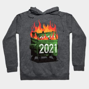 2021 Double Dumpster Fire (2021 Double Dumpster Fire 2020 Big Trash Can Burning Meme) Hoodie